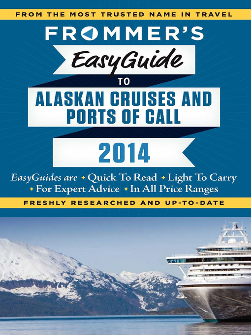 Title details for Frommer's EasyGuide to Alaskan Cruises and Ports of Call 2014 by Fran Golden - Available